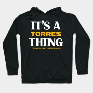 It's a Torres Thing You Wouldn't Understand Hoodie